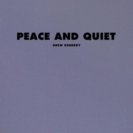 Peace and Quiet | Boomplay Music