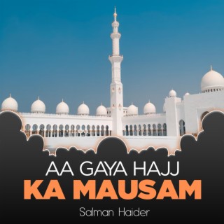 Aa Gaya Hajj Ka Mausam