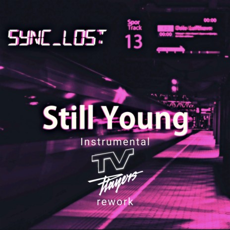 Still Young (Sync_Lost) [TV Players Rework] (Instrumental) | Boomplay Music