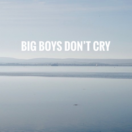 Big boys don't cry