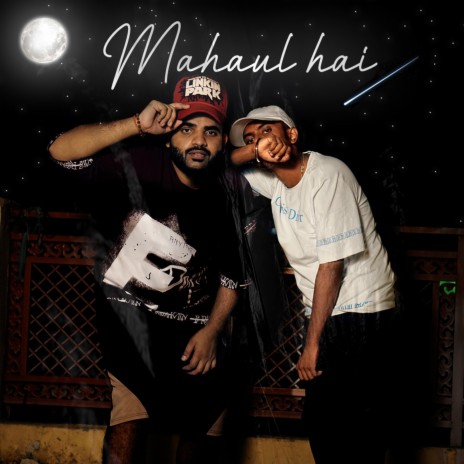 Mahaul hai ft. Kalakaar | Boomplay Music