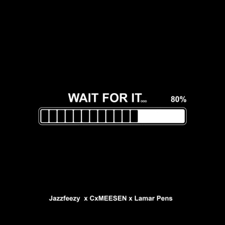 Wait For It ft. CxMEESEN & Lamar Pens | Boomplay Music