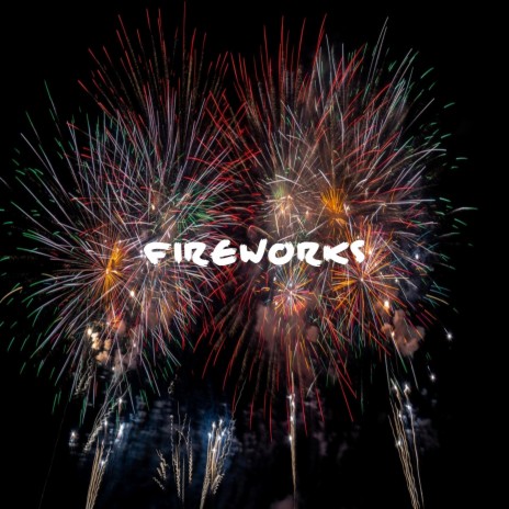 Fireworks | Boomplay Music