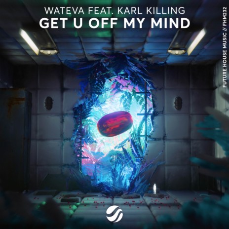 Get U Off My Mind ft. Karl Killing | Boomplay Music