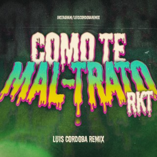 Como Te Mal-trato Rkt