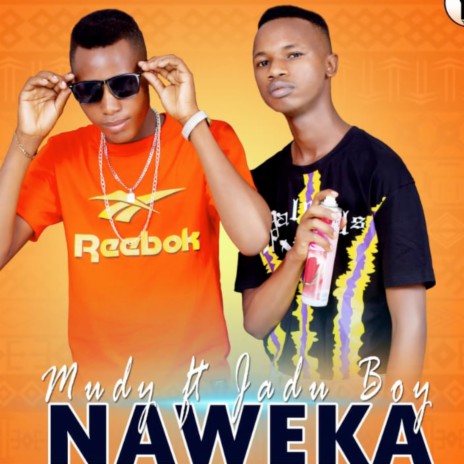 Naweka ft. Jadu boy | Boomplay Music