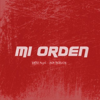 Mi orden (feat. Leom Producer)