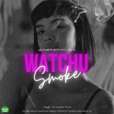 Watchu Smoke (feat. Pryd)