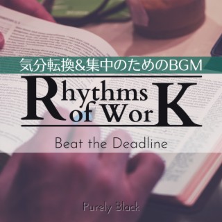 Rhythms of Work:気分転換&集中のためのBGM - Beat the Deadline