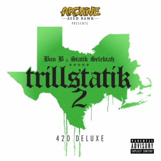 Trillstatik 2 (the 420 Deluxe)