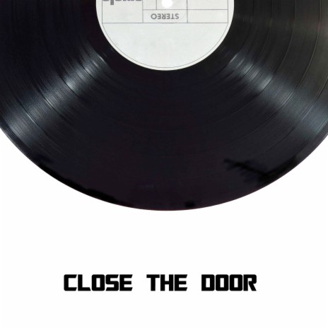 Close the Door | Boomplay Music