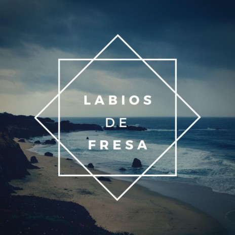 Labios De Fresa | Boomplay Music