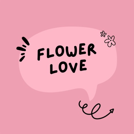 FLOWER LOVE | Boomplay Music