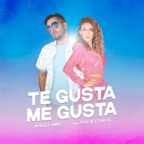 Te Gusta Me Gusta (feat. Raca Flaca) | Boomplay Music