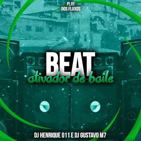 Beat Ativador De Baile ft. DJ GUSTAVO M7 | Boomplay Music