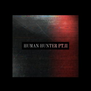 Human Hunter, Pt. 2