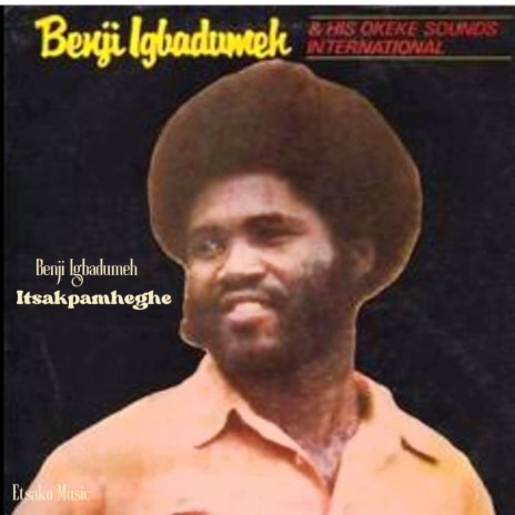 Benji Igbadumeh (Itsakpamheghe) | Boomplay Music