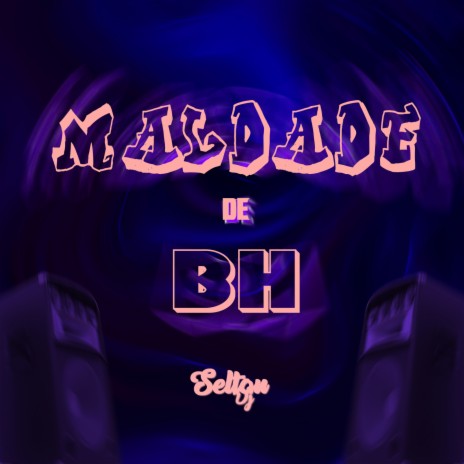 MALDADE DE BH ft. MC Fabinho da OSK, MC Rennan & MC Magrinho | Boomplay Music