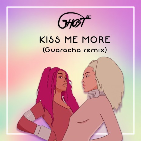 Kiss Me More (Guaracha Remix) | Boomplay Music