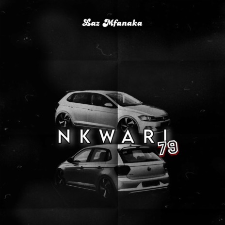 Nkwari 79 | Boomplay Music