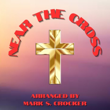 Near the Cross | Boomplay Music