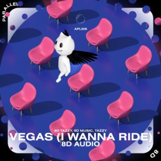 Vegas (I wanna Ride) - 8D Audio