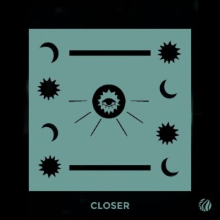 Closer