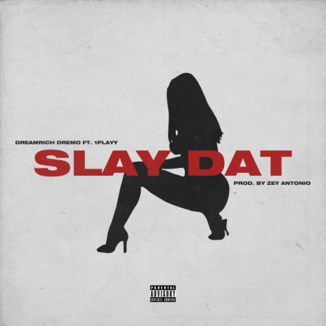 Slay Dat ft. 1PLAYY | Boomplay Music