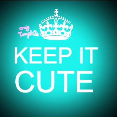Keep It Cute | Boomplay Music