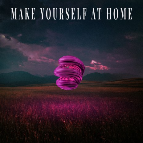 Make yourself at home | Boomplay Music