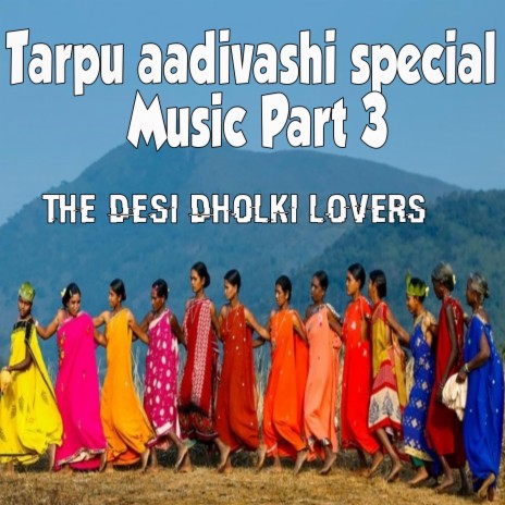 Tarpu Aadivashi Special Music 2022, Pt. 3 | Boomplay Music