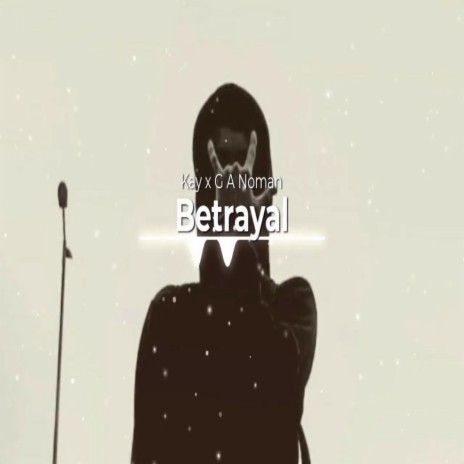 Betrayal (with G A Noman) | Boomplay Music