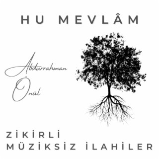 Hu Mevlâm - Zikirli Müziksiz İlahiler