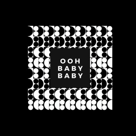 Ooh Baby Baby | Boomplay Music