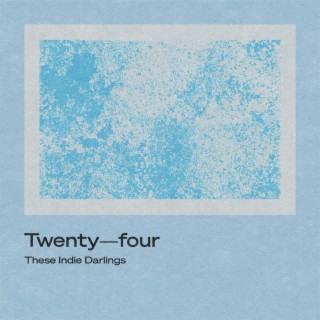 Twenty—four lyrics | Boomplay Music