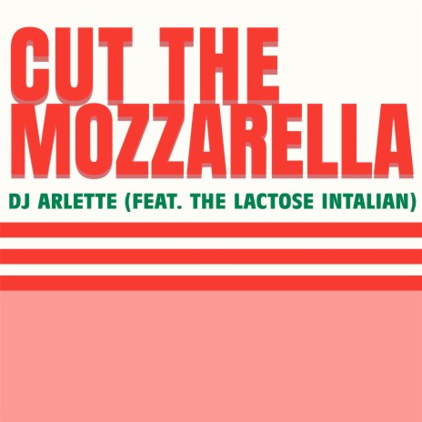 Cut the Mozzarella ft. The Lactose Intalian | Boomplay Music
