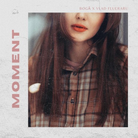 Moment ft. Vlad Flueraru | Boomplay Music