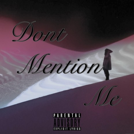 Dont Mention Me | Boomplay Music