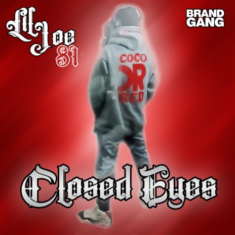 CLOSED EYES ft. Lil Joe 81 | Boomplay Music