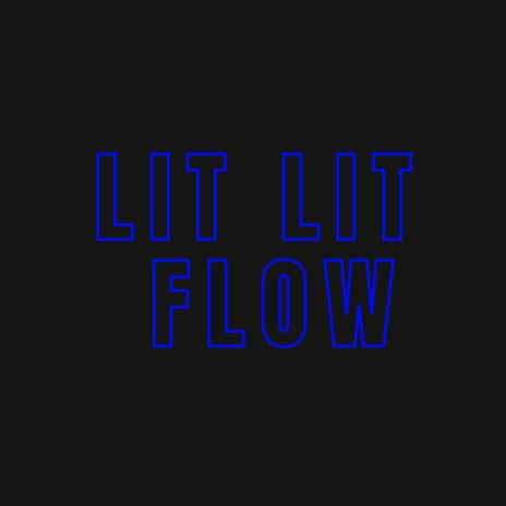 Lit Lit Flow (feat. T Newte) | Boomplay Music