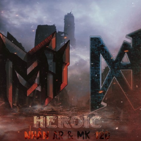 Heroic ft. MK 12-D | Boomplay Music