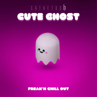 Cute Ghost (Freak'n Chill Out)