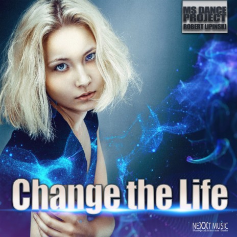 Change the Life ft. Robert Lipinski | Boomplay Music