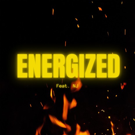 ENERGIZED (feat. NJ) | Boomplay Music