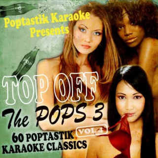 Poptastic Karaoke Presents - Top Off The Pops 3, Vol. 4