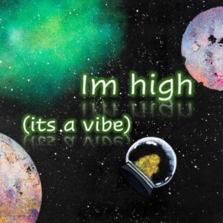 Im High (its a vibe) lyrics | Boomplay Music