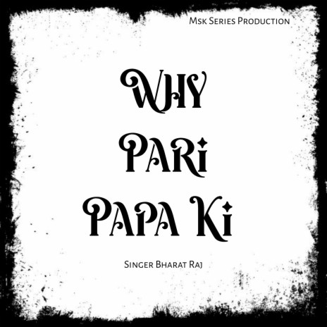 Why Pari Papa Ki | Boomplay Music