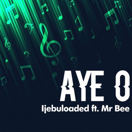 Aye O ft. Mr Bee | Boomplay Music