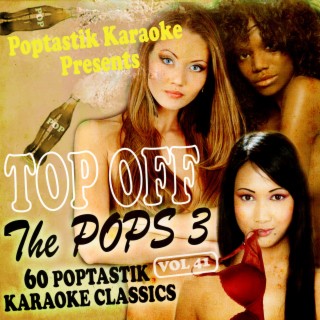 Poptastic Karaoke Presents - Top Off The Pops 3, Vol. 41