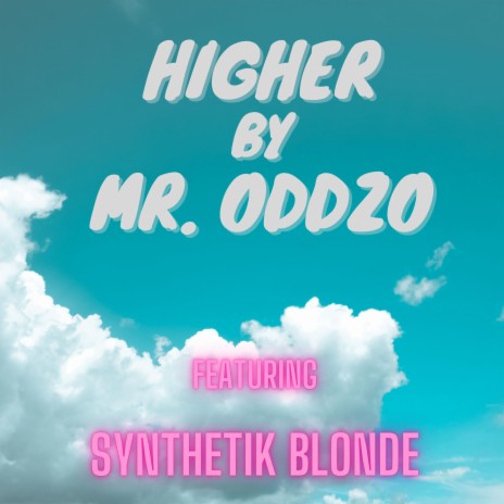 Higher ft. Synthetik Blonde | Boomplay Music